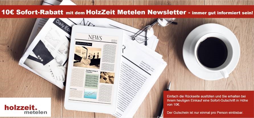 Zum holzzeit.meteln Newsletter anmelden und 10,- € Gutschein erhalten
